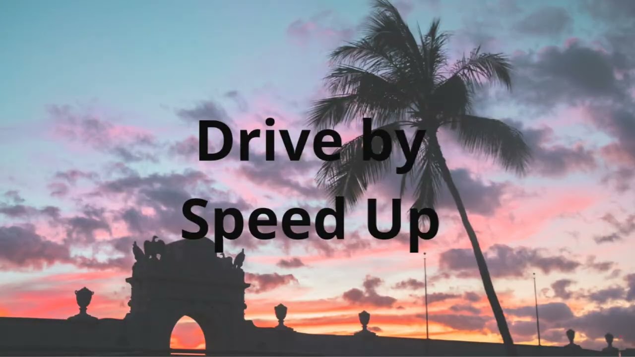 Drive by Speed Up