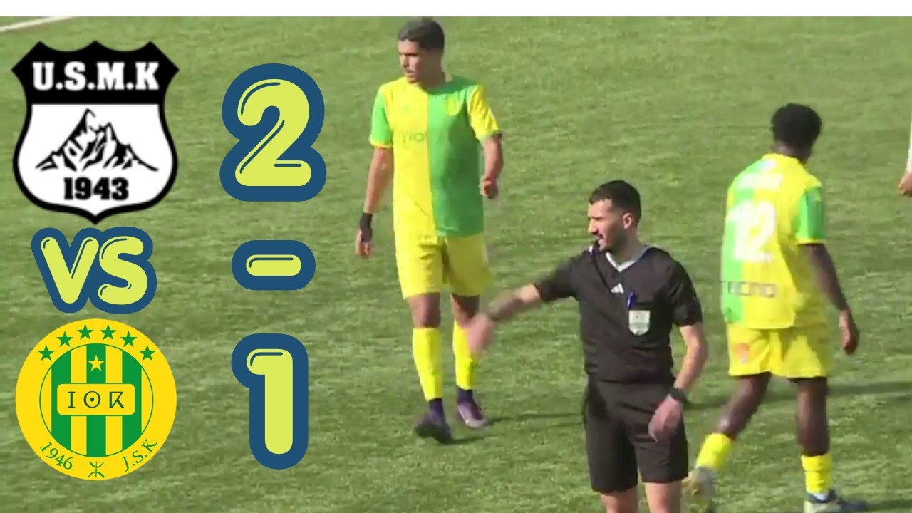 USMK VS JSK (2-1), RÉSUMÉ ET BUTS DU MATCH.