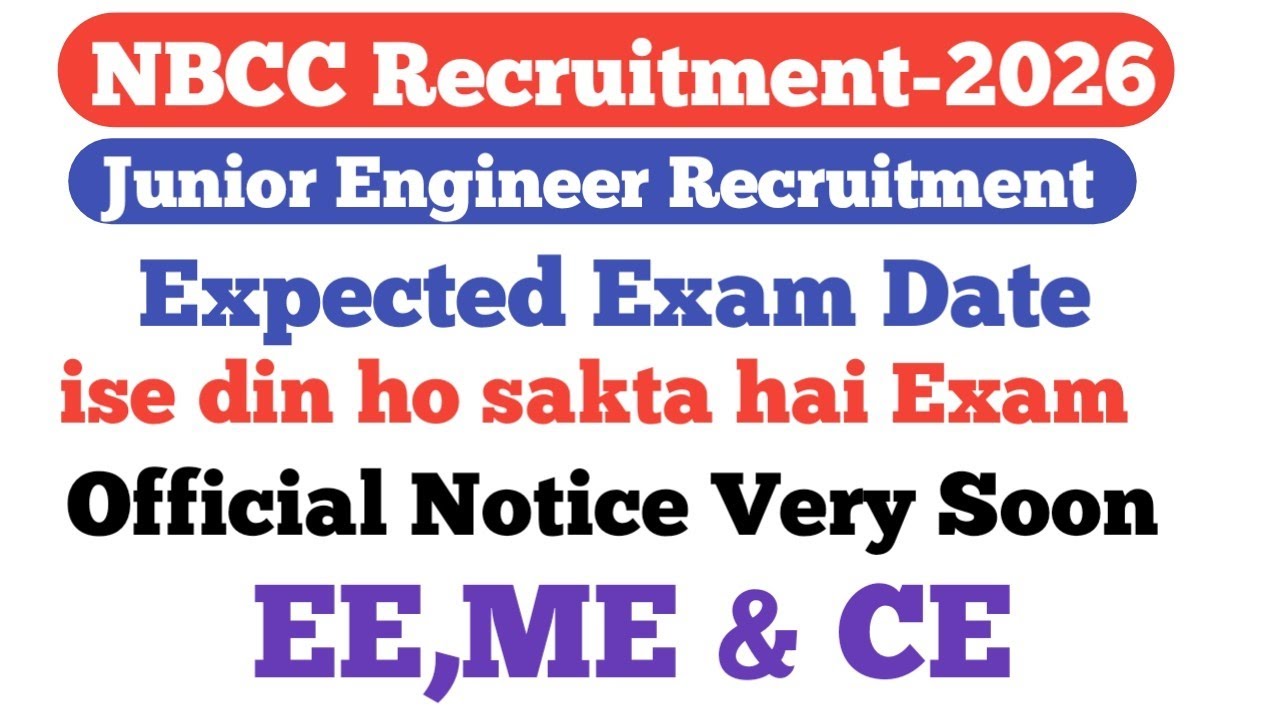 NBCC JE Expected Exam Date || When will the NBCC JE Exam be held?? NBCC JE Recruitment-2026