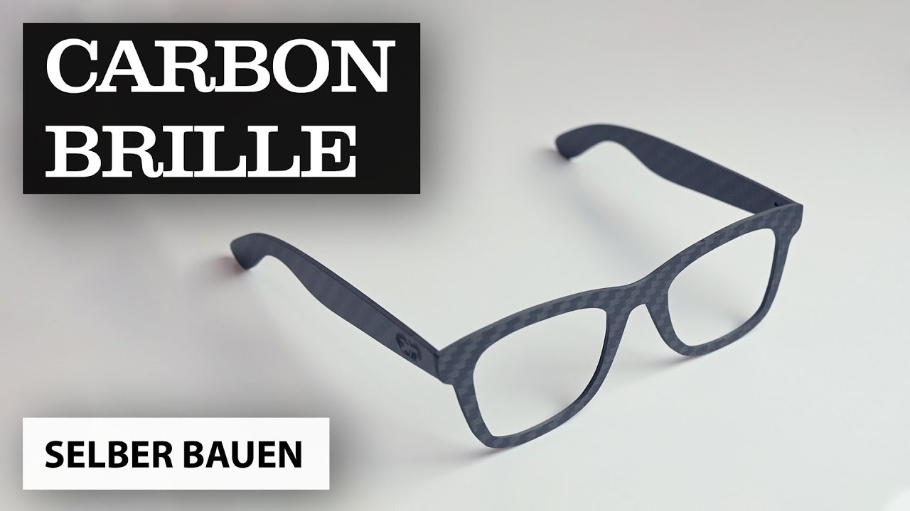 Wir bauen eine Brille aus Carbon