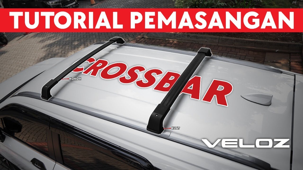 TUTORIAL PEMASANGAN CROSSBAR OTOPROJECT UNTUK TOYOTA VELOZ