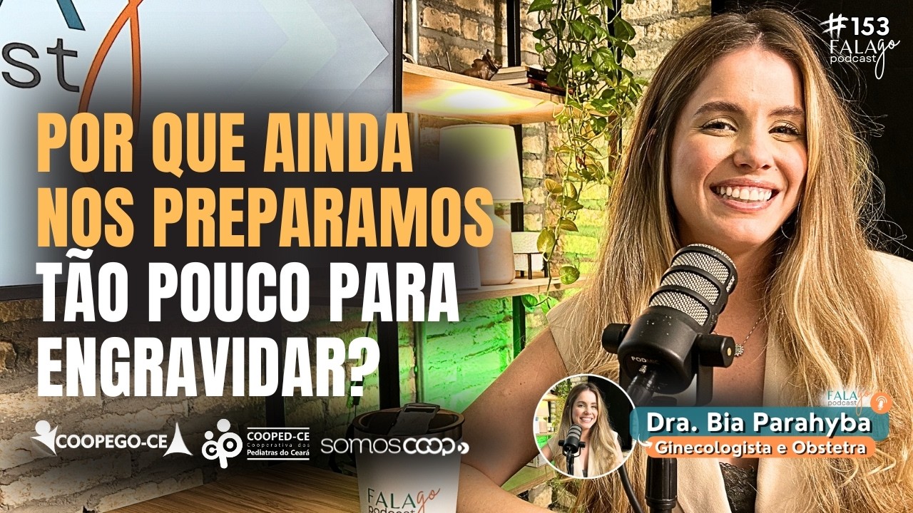 Por que ainda nos preparamos tão pouco para engravidar? - Fala Go #153