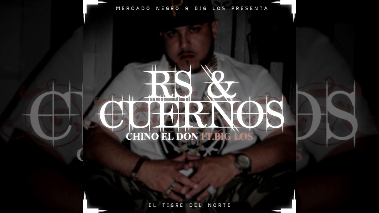 Chino El Don - Rs y Cuernos (ft Big Los)