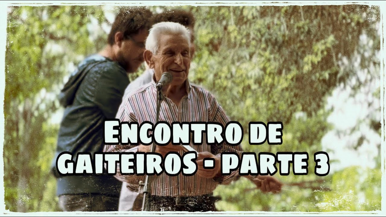 Encontro de Gaiteiros da Pena 2022 - Parte 3