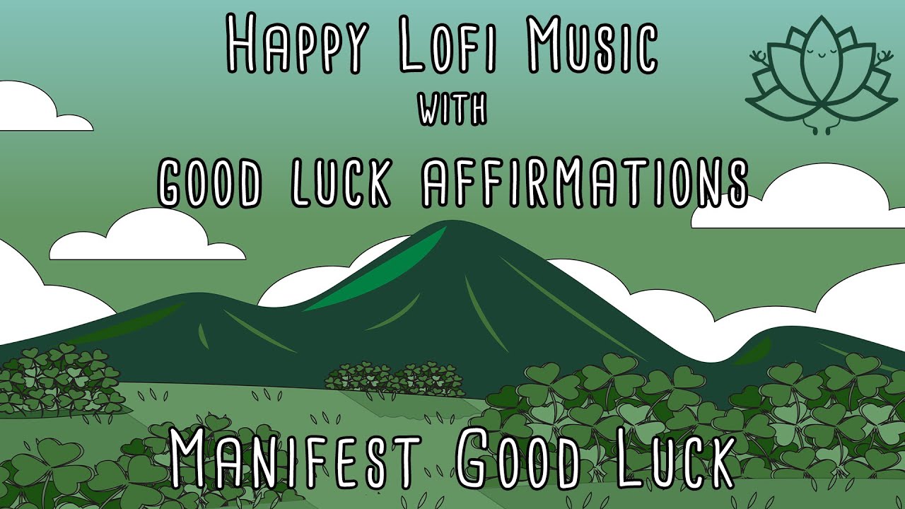 Manifest Luck and Money | Happy Lofi Music with Good Luck Affirmations | Lofi Affirmations