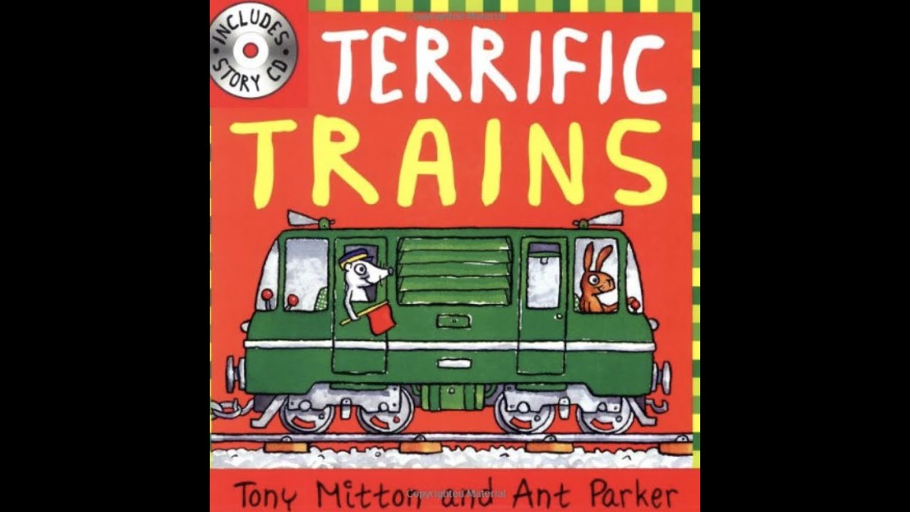 Terrific Trains By Tony Mitton & Ant Parker.