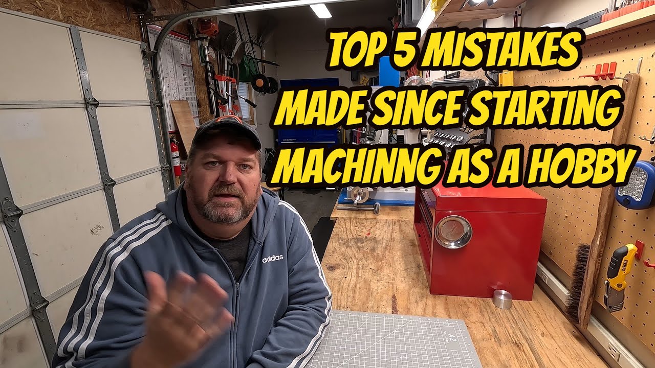 Top 5 Mistakes I have made Since Starting Machining as a Hobby