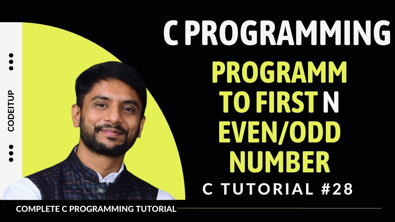 C Program to Print First N Even/Odd Numbers | In Hindi