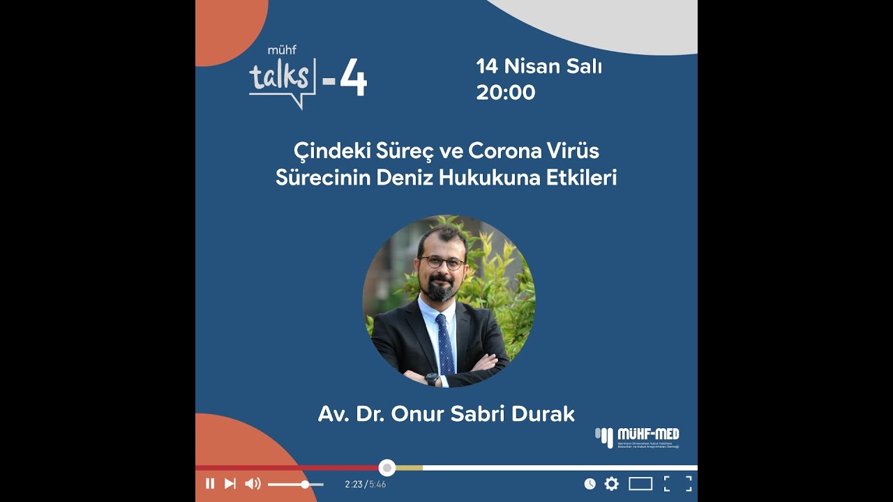 mühf-Talks #5 - Av. Dr. Onur Sabri Durak - Corona Virüs Sürecinin Deniz Ticaret Hukukuna Etkileri