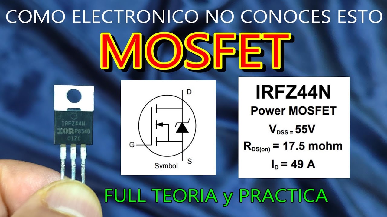 ✅ LO QUE NO CONOCEN 👀 👉 LOS ELECTRONICOS ACERCA DE LOS MOSFETs - FULL TEORIA y PRACTICA