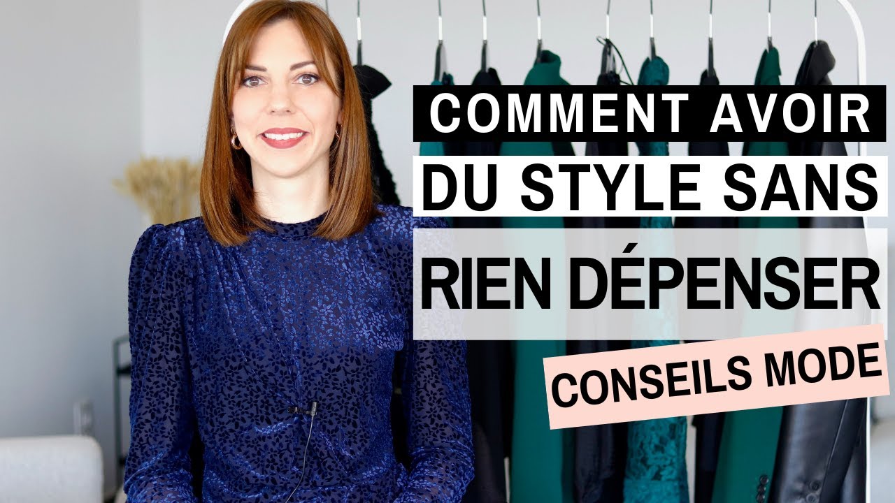 COMMENT AVOIR DU STYLE SANS DEPENSER ❌ ⎢Conseils mode & Style