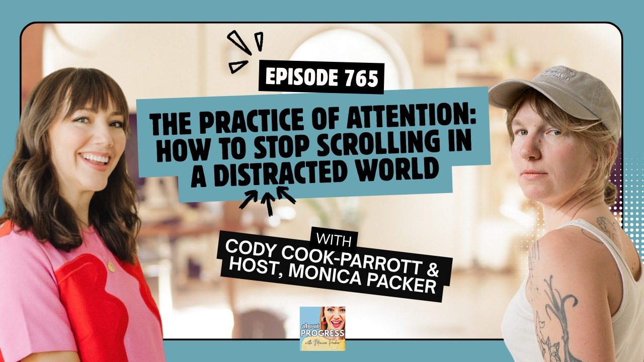The Practice of Attention: How to Stop Scrolling in a Distracted World || with Cody Cook-Parrott