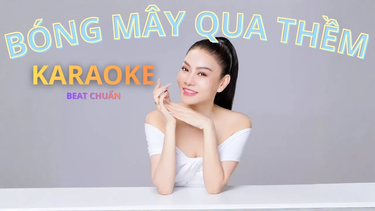 BÓNG MÂY QUA THỀM – THU MINH | Sáng tác Võ Thiện Thanh | Karaoke Beat Chuẩn