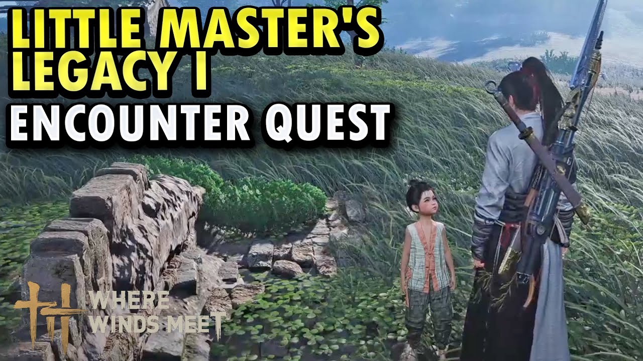 Little Master's Legacy I (Encounter Quest) | Where Winds Meet