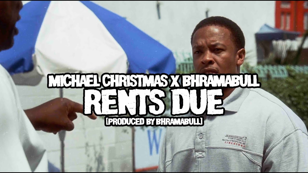 Michael Christmas x BhramaBull - Rent is Due (New Official Music Video)(Prod. BhramaBull)
