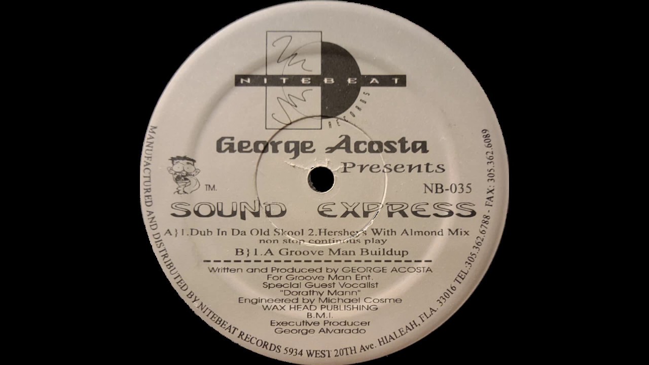 George Acosta - Sound Express (Dub In Da Old Skool+Hersheys With Almond)