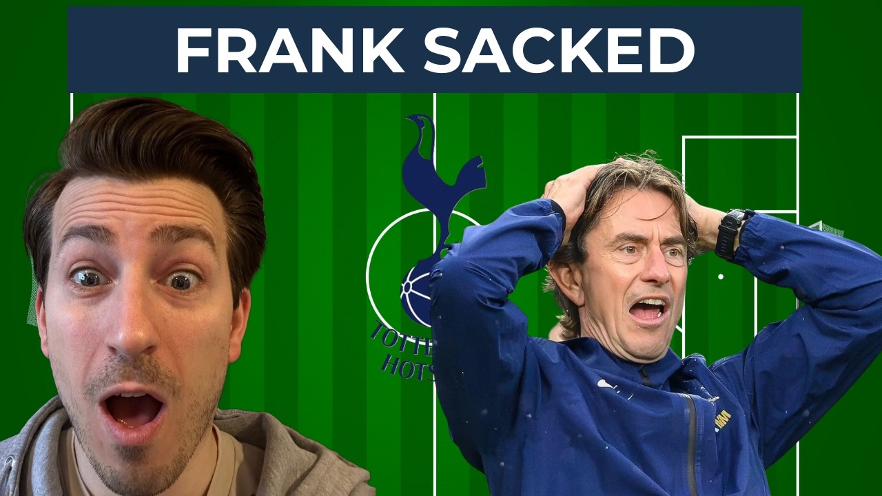 Thomas Frank Sacked! What Do Spurs Do Next?!