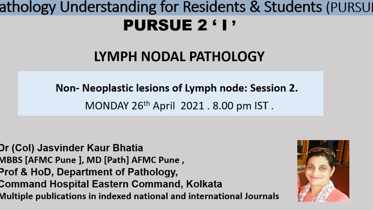 Pursue 2 I (Live): Non- Neoplastic lesions of Lymph node: Session 2.