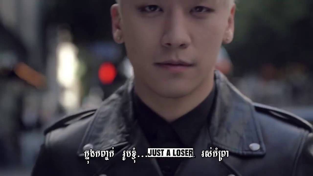 BIGBANG - Loser (Khmer Sub)