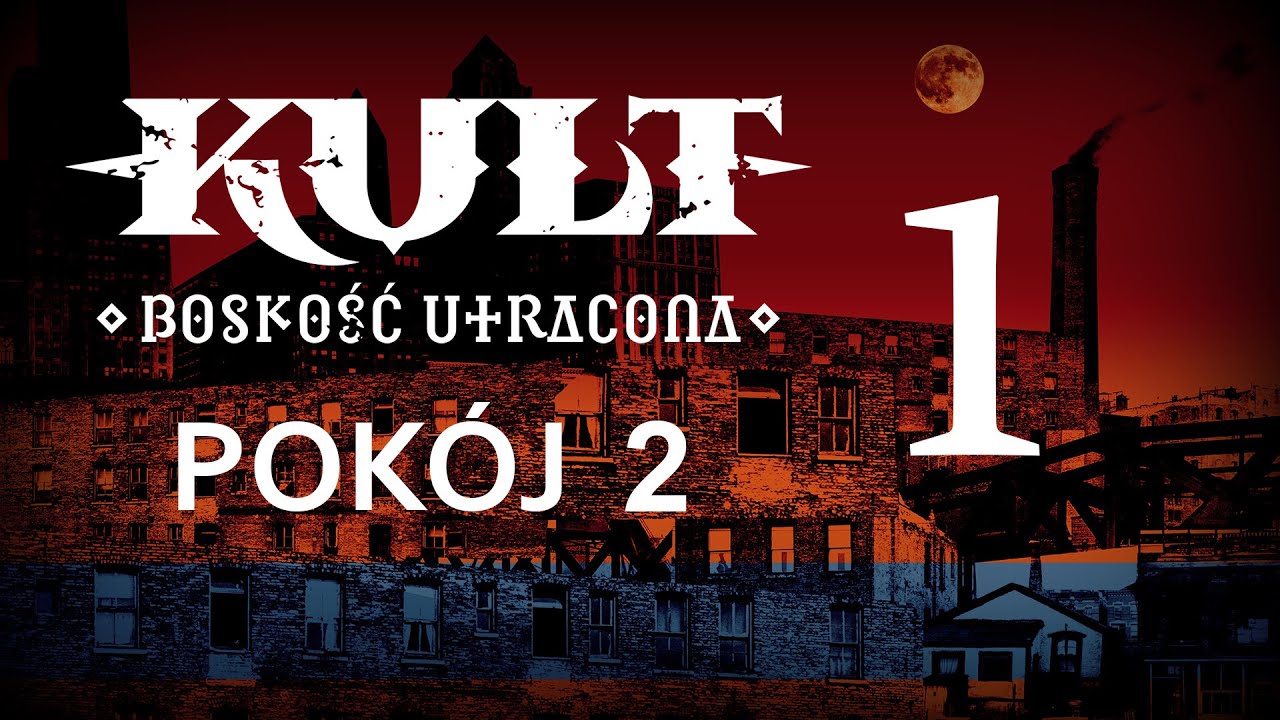 Sesja RPG | Kult: Boskość Utracona | POKÓJ 2, odc. 1