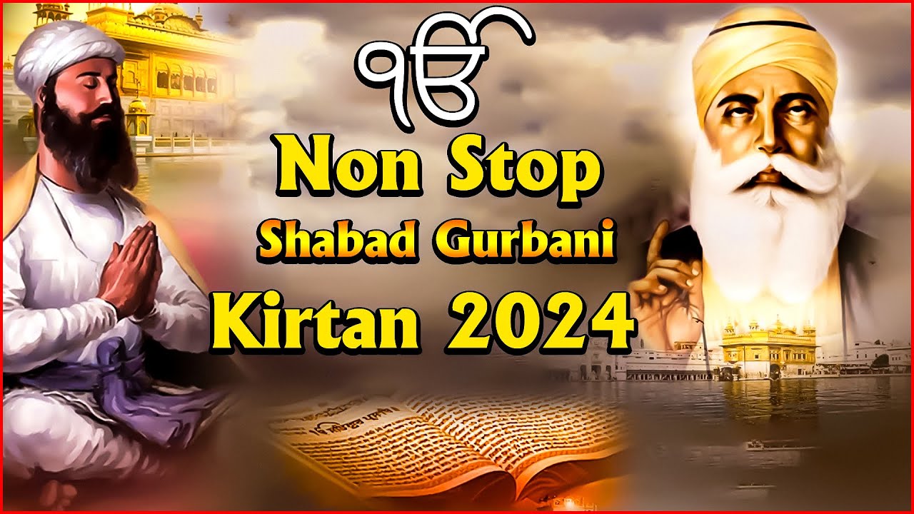Non Stop Shabad Gurbani Kirtan 2024 || SHABAD GURBANI || AUDIO JUKEBOX