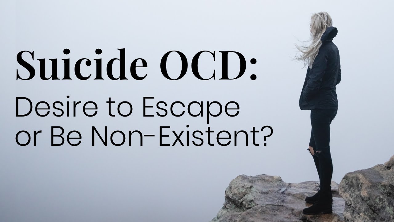 Is Suicide OCD A Desire to Escape or Be Non-Existent?
