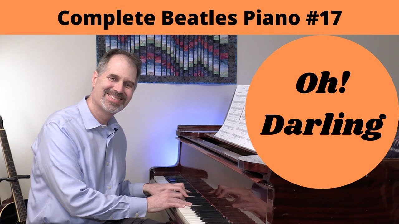 Oh! Darling: Complete Beatles Piano #17