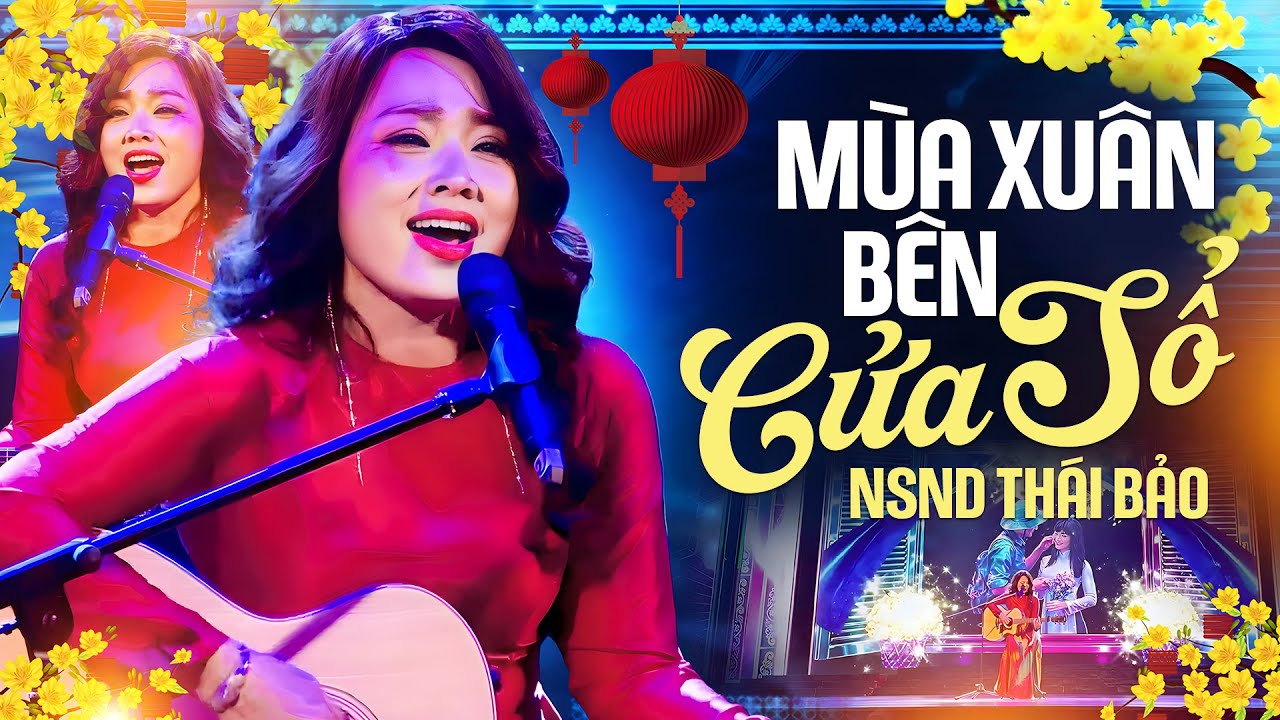 Mùa Xuân Bên Cửa Sổ | Sáng tác: Xuân Hồng | Trình bày: NSND Thái Bảo
