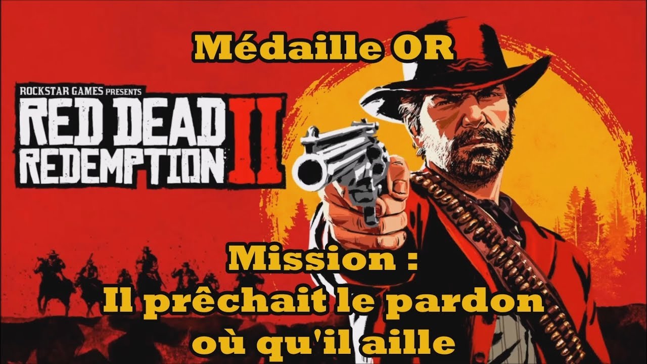 Red Dead Redemption 2 - M&eacute;daille OR - Mission : Il pr&ecirc;chait le pardon o&ugrave; qu'il aille