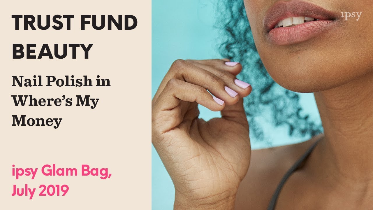 TRUST FUND BEAUTY Nail Polish in Where's My Money | ipsy Glam Bag July 2019