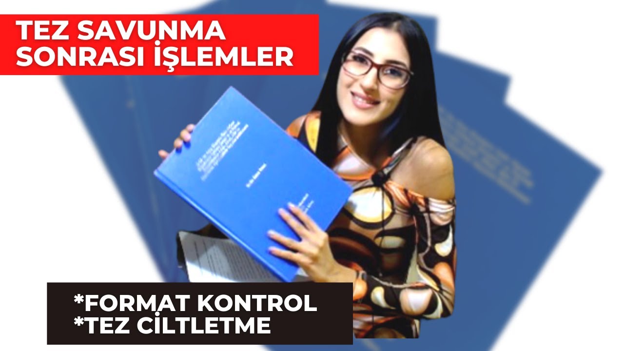 Tez Savunma Sonrası İşlemler - Tez Ciltletme / Format Kontrol