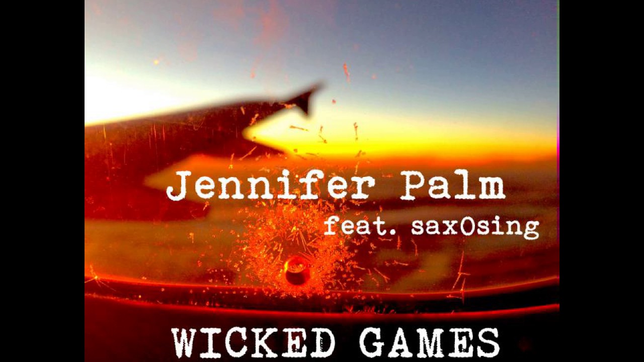 Jennifer Palm feat. saxOsing: Wicked Games