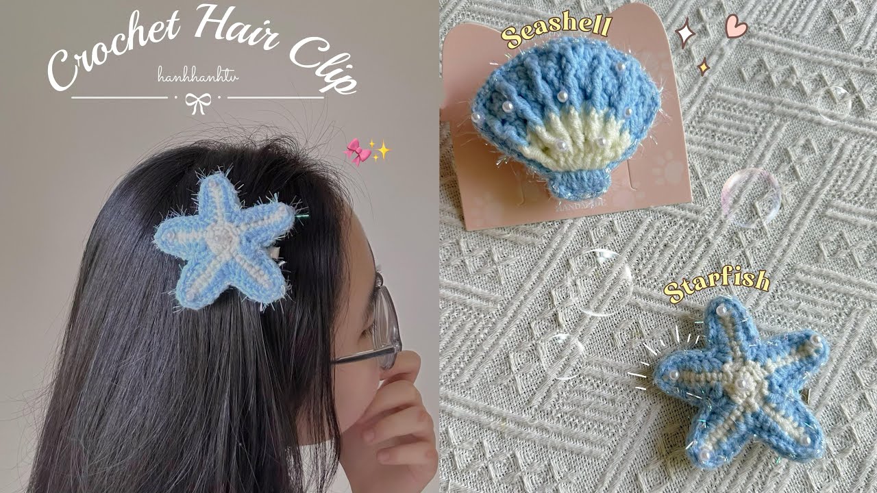 Crochet Hair Clip⭐️💦Seashell- Starfish Amigurumi| Móc kẹp tóc vỏ sò và sao biển bằng len đơn giản ❤️
