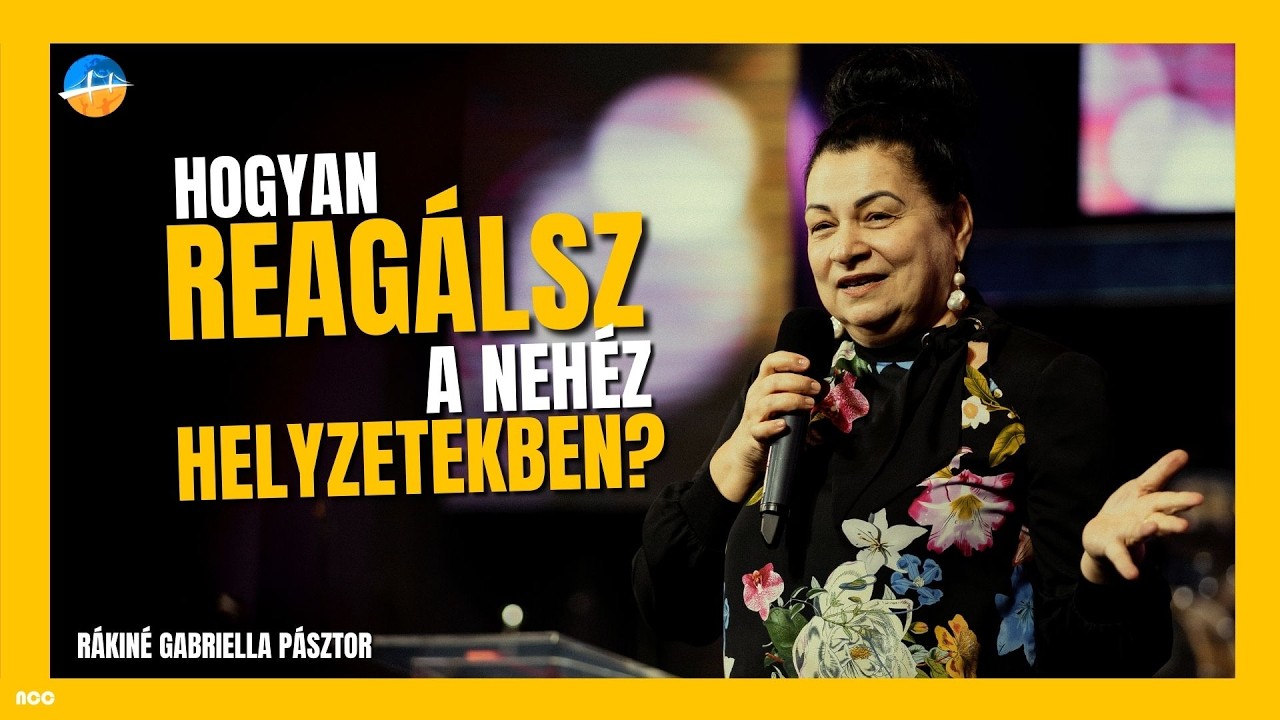Hogyan reagálsz a nehéz helyzetekben? // Rákiné Gabriella Pásztor