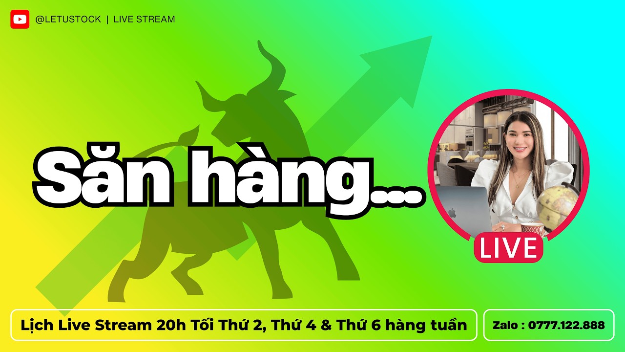 SĂN HÀNG | [LIVE CHỨNG KHOÁN] | LÊ TƯ STOCK