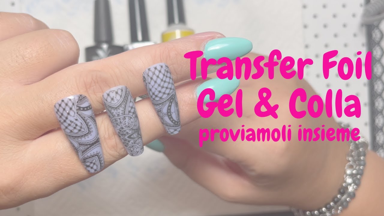 Proviamo insieme i Transfer Foil sia Gel che Colla