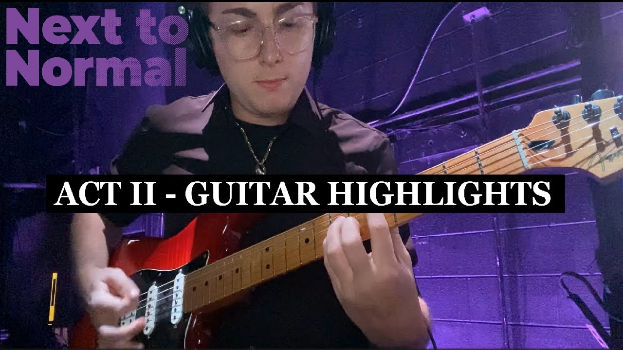 Next To Normal | Act 2 Guitar Highlights