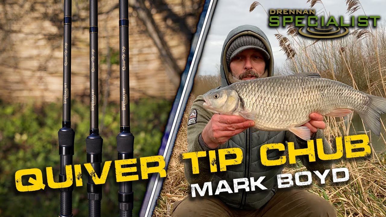 Quiver Tip Fishing For Chub | Mark Boyd | Drennan Specialist