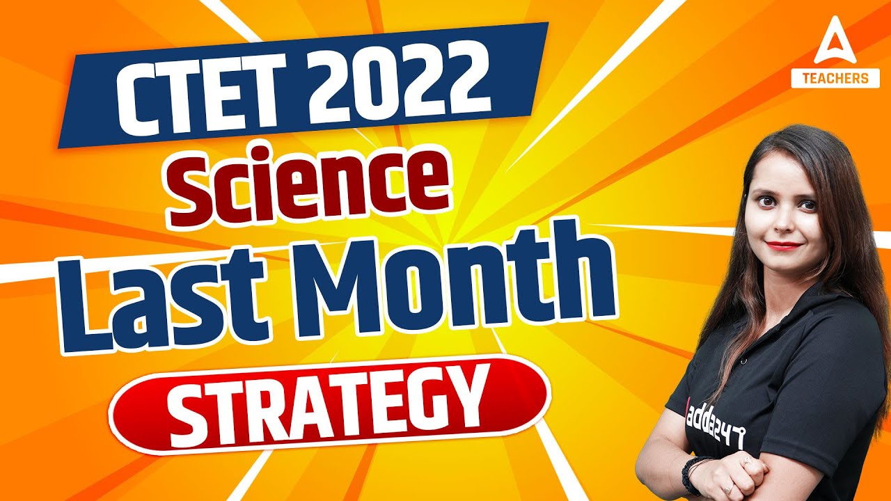 CTET 2022 | Science | Last Month Strategy | By Kajal Chaudhary