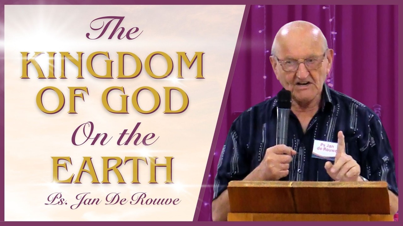 THE KINGDOM OF GOD ON THE EARTH - Ps. Jan De Rouwe