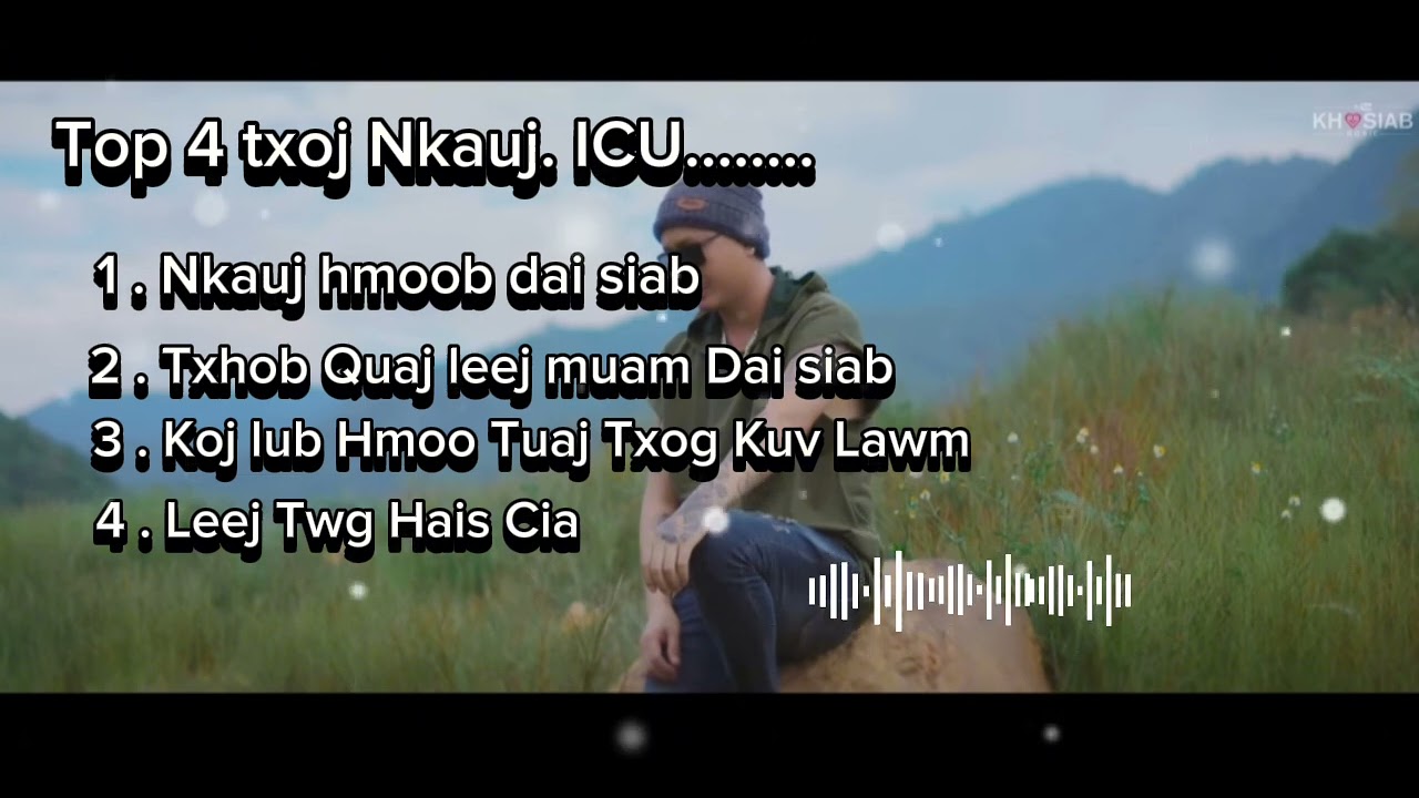 Top 4 txoj Nkauj ICU ..🎶🎶 zoo mloog heev💔Suab kho siab ❤️#nkaujkhosiabheev #nkauj_kho_siab