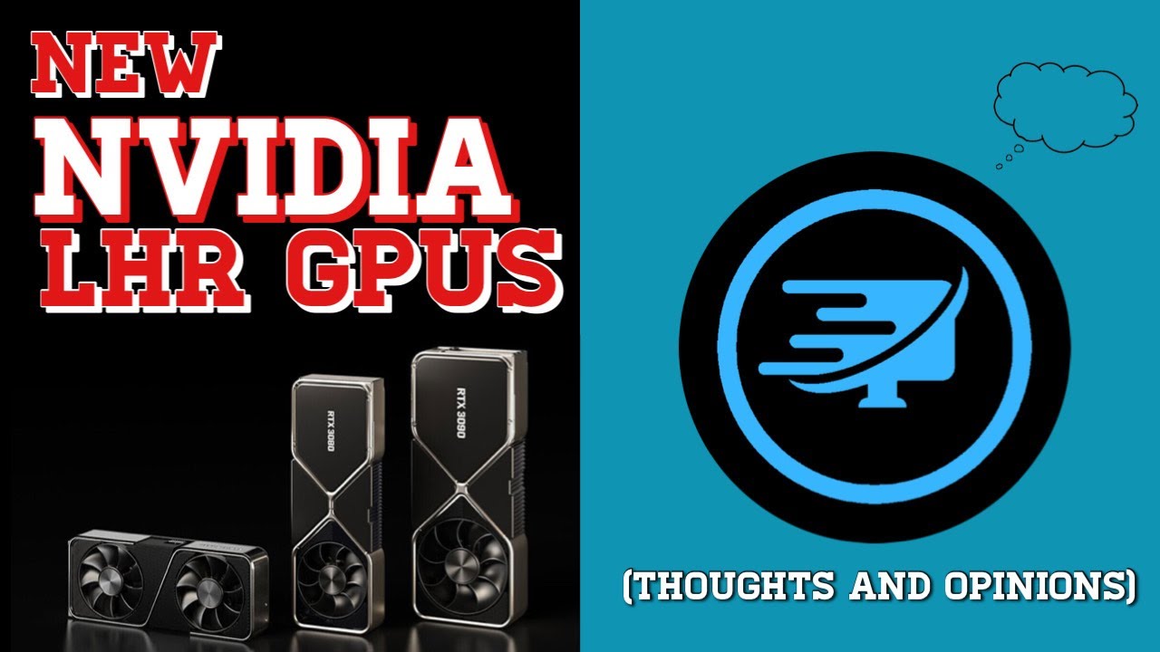 Nvidia's Brand New LHR Gaming GPUs (my thoughts and opinions)