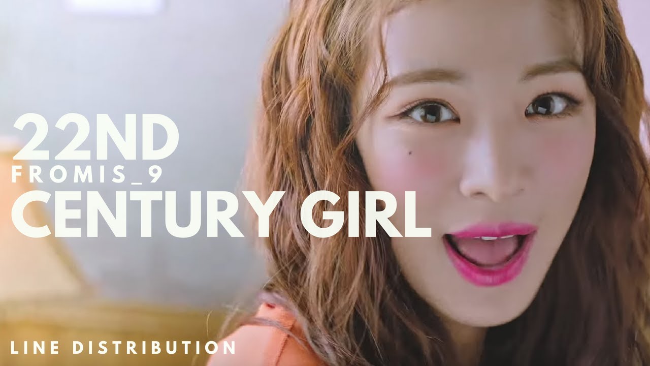 FROMIS_9 프로미스나인 - 22nd Century Girl 22세기 소녀 || Line Distribution