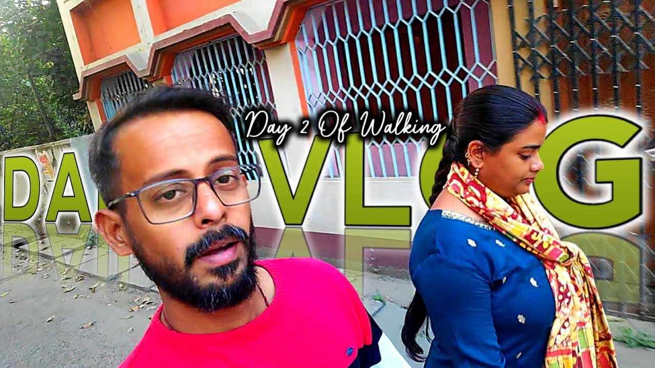 হাঁটতে যাওয়ার দ্বিতীয় দিন Day 2 Of Walking 