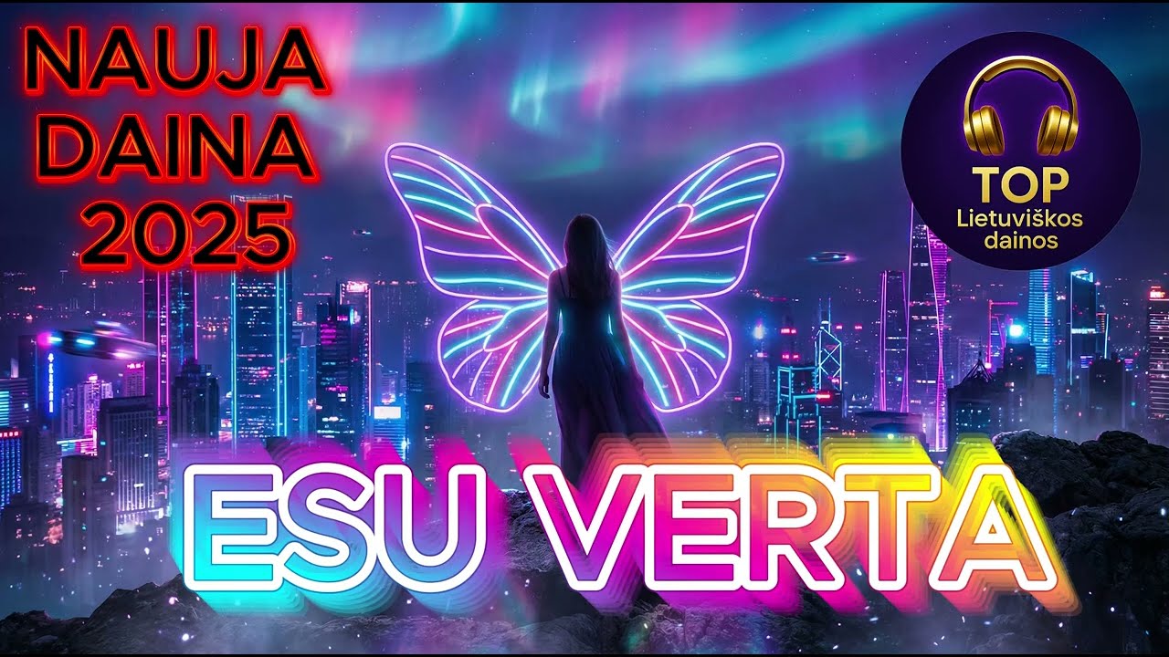 ESU VERTA 🎧TOP Lietuviškos dainos🎧 NAUJA DAINA 2025