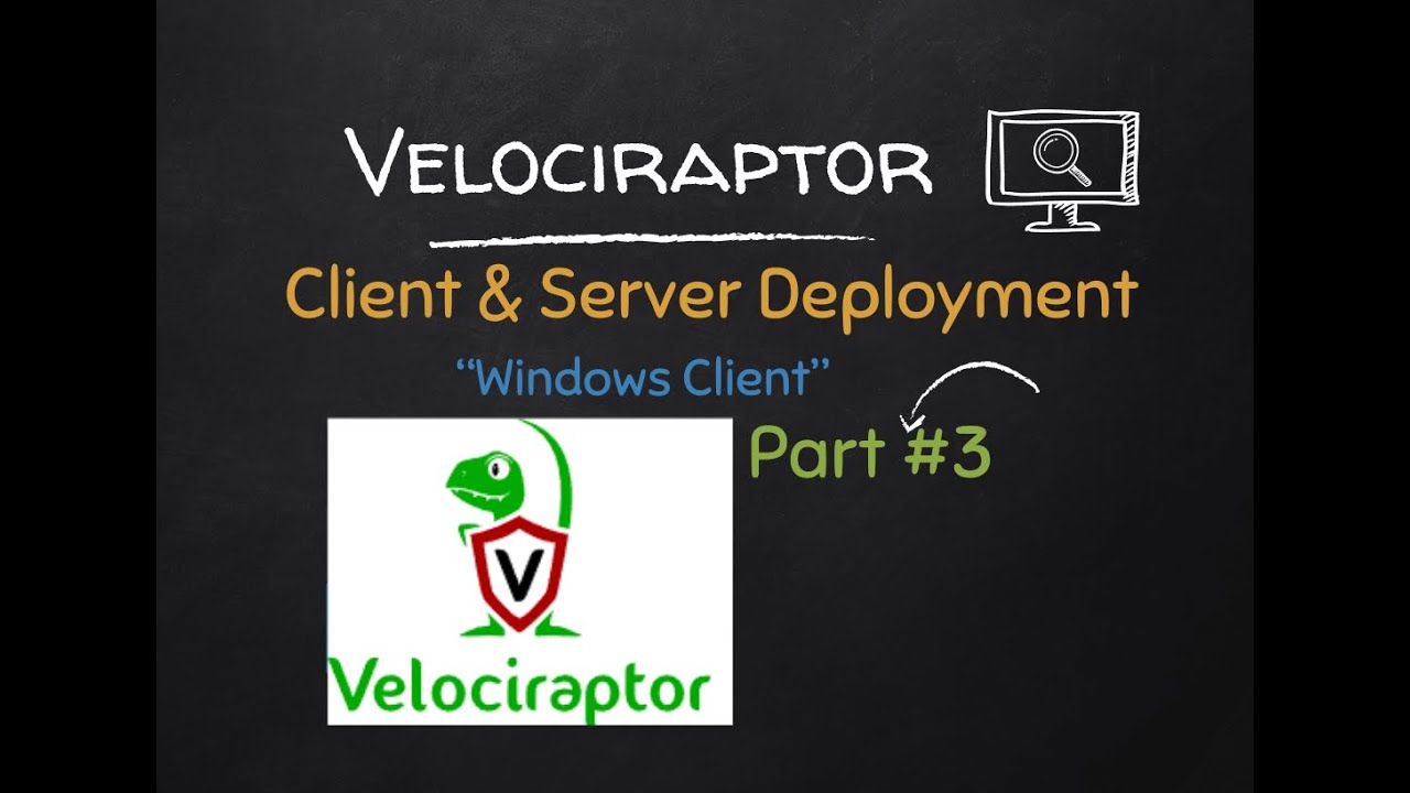 Installing Velociraptor - Windows Client