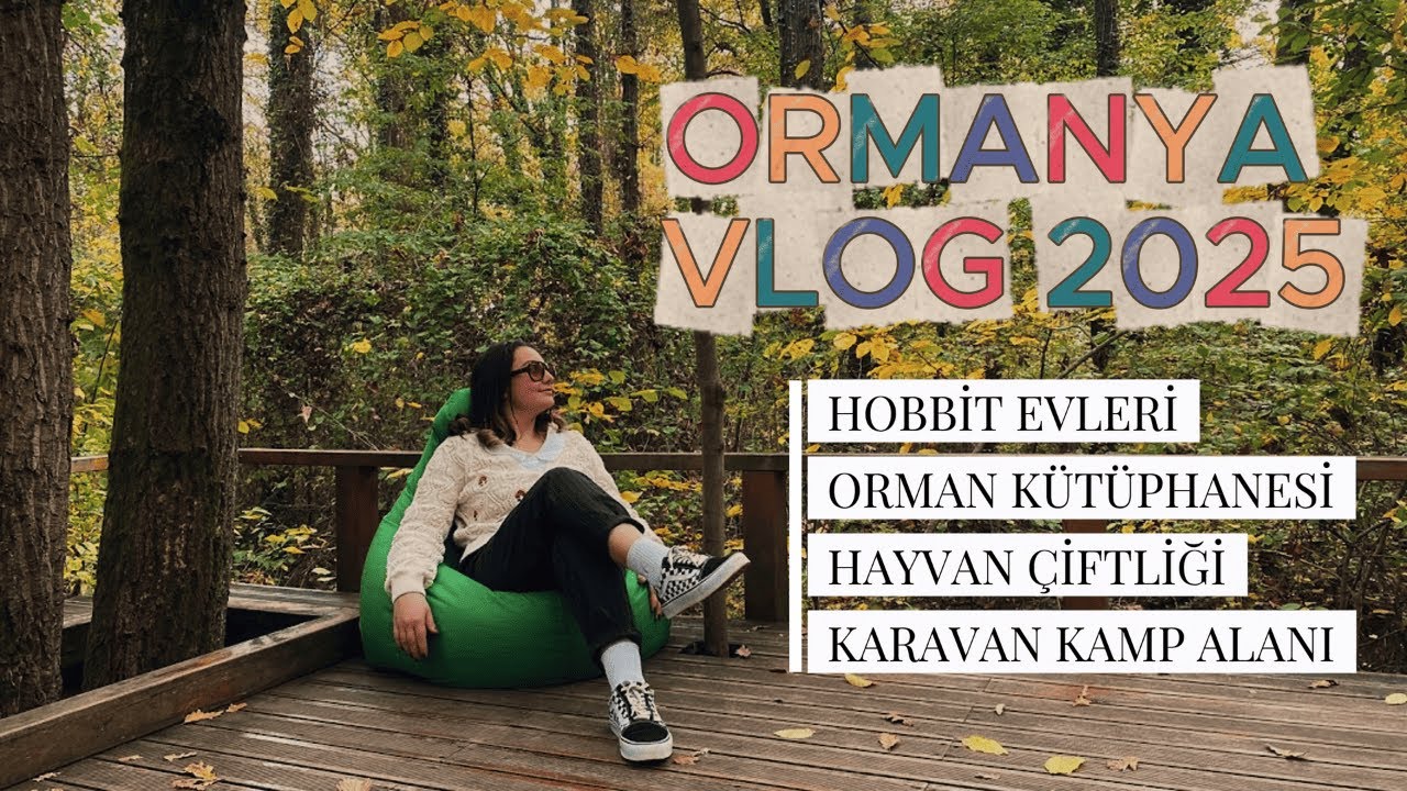 Ormanya Gezi Vlog | Hobbit Evleri Hayvanlar ve Avrupa’nın En Büyük Doğal Yaşam Parkı Kocaeli 2025