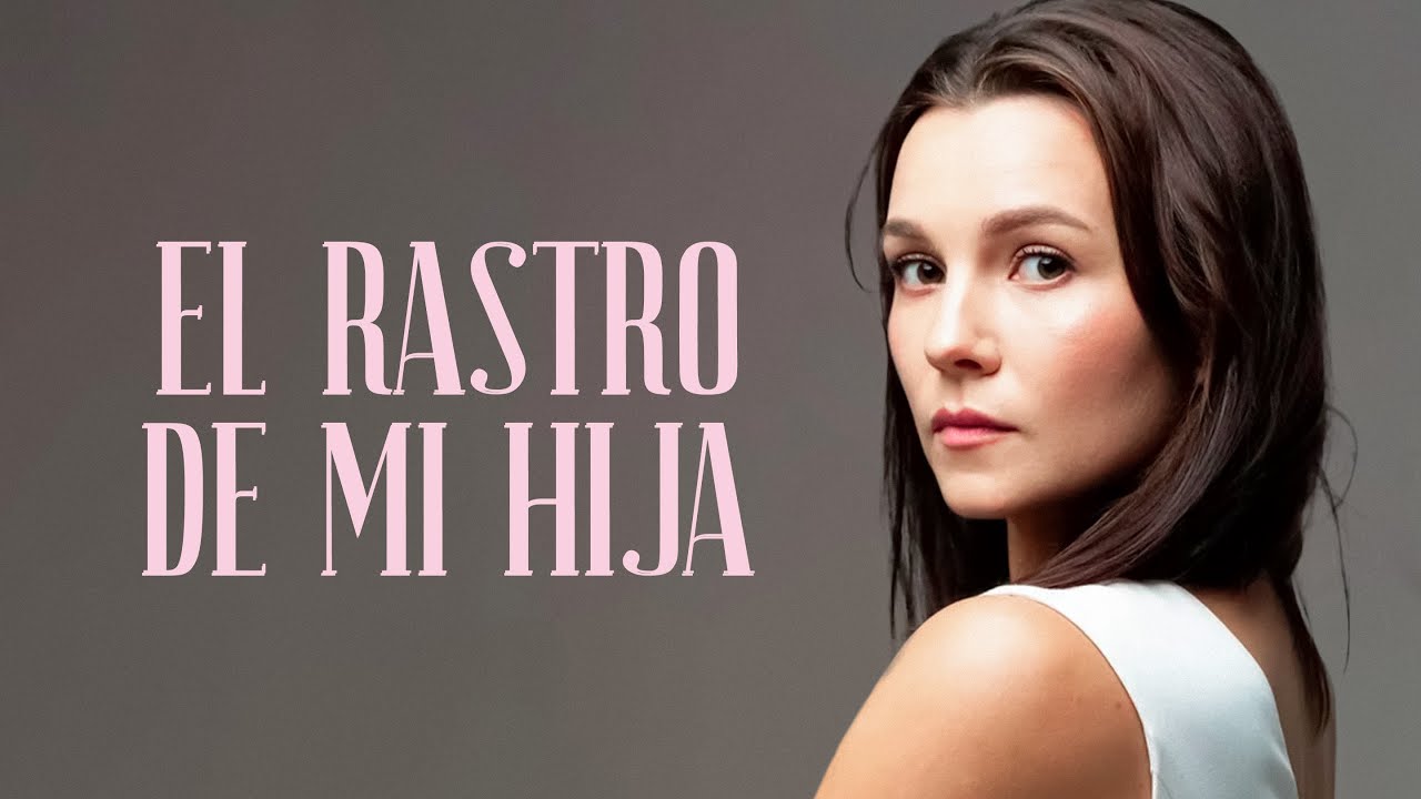EL RASTRO DE MI HIJA | Películas completas en Español Latino
