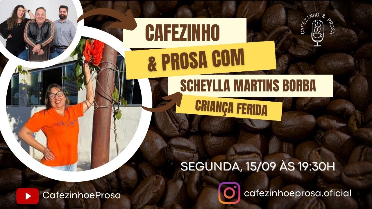 Cafezinho e prosa com Scheylla Borba - Crian&ccedil;a ferida