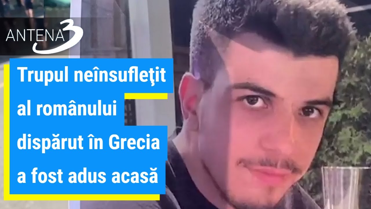 Trupul neînsufleţit al românului dispărut în Grecia a fost adus acasă.